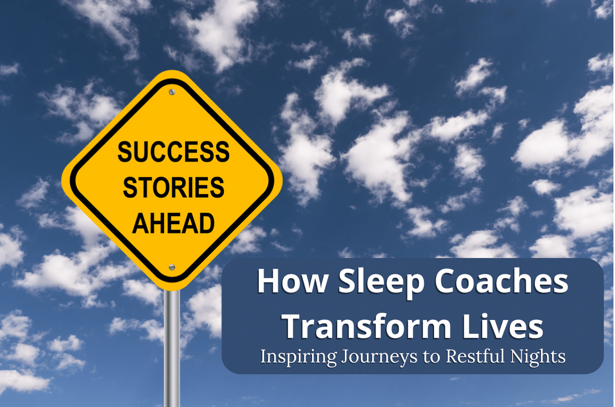 Inspiring Success Stories: How Sleep Coaches Transform Lives